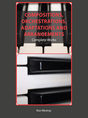 cover image of Compositions, Orchestrations, Adaptations and Arrangements